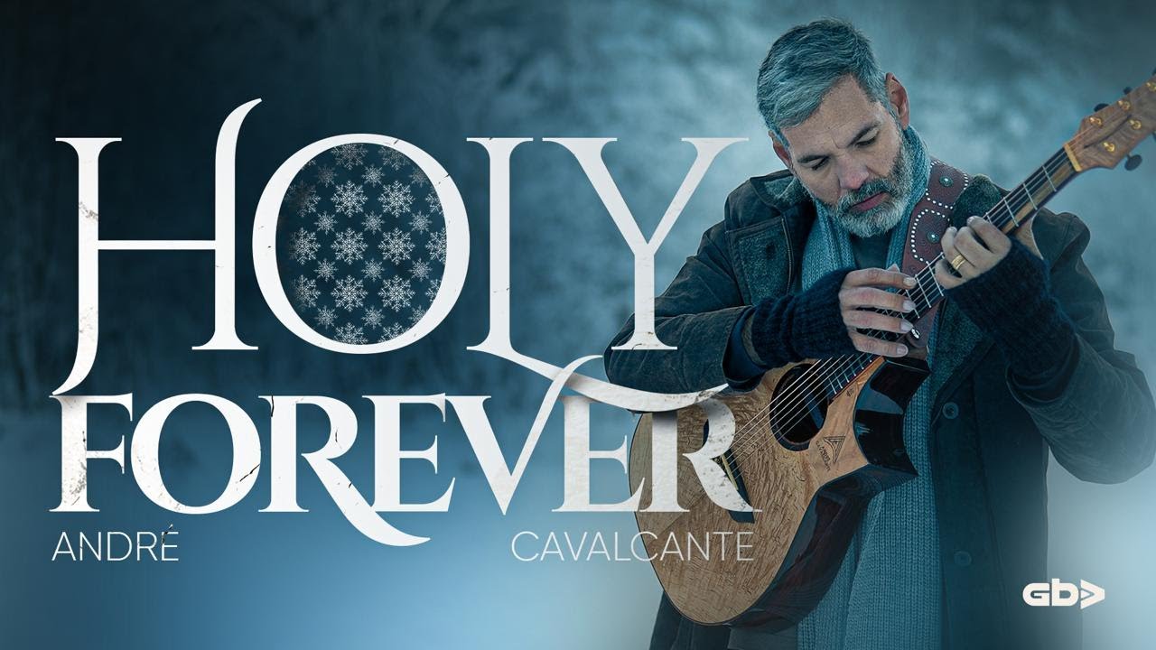 Andre Cavalcante – Holy Forever (FingerStyle Version) Andre Cavalcante Holy Forever (FingerStyle Version)