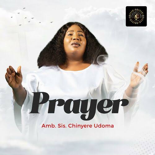 Chinyere Udoma Prayer Mp3 Download