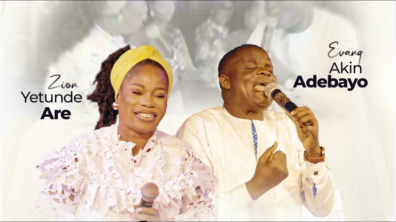 Yetunde Are & Evang. Akin Adebayo Praise & Worship Live